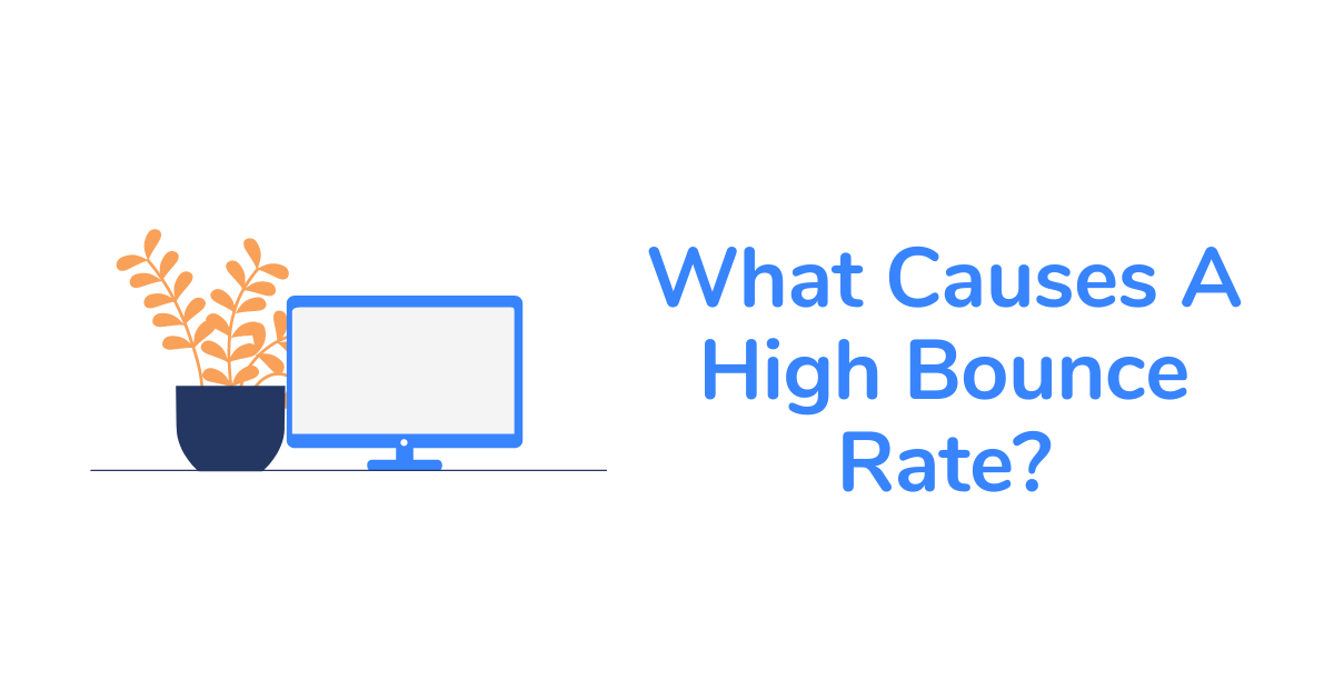 What Causes A High Bounce Rate?
