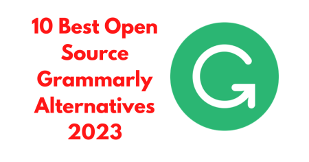 10 Best Open Source Grammarly Alternatives 2023