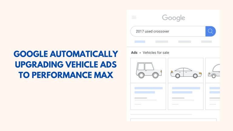 Google Automatically Upgrading Vehicle Ads To Performance Max