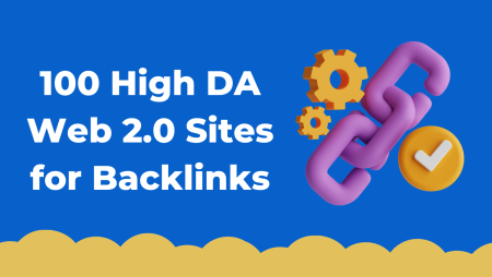 100 High DA Web 2.0 Sites for Backlinks