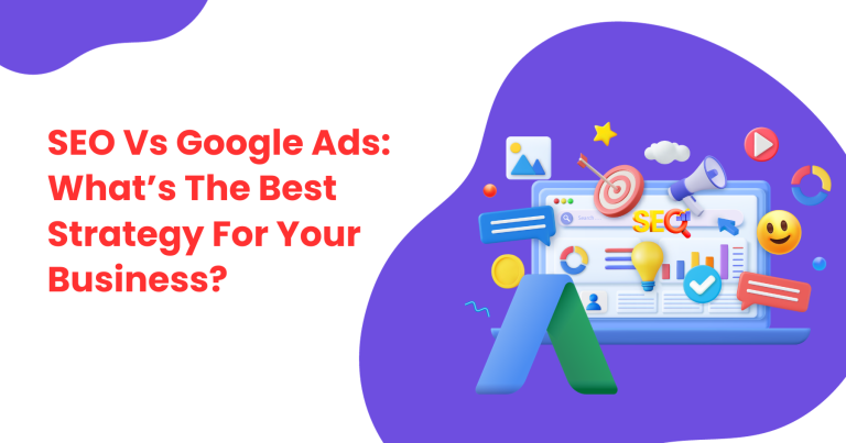 SEO Vs Google Ads What’s The Best Strategy For Your Business